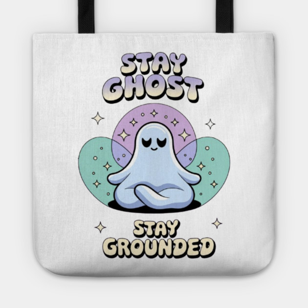Stay Ghost, Stay Grounded Tote by Fauzi's Store
