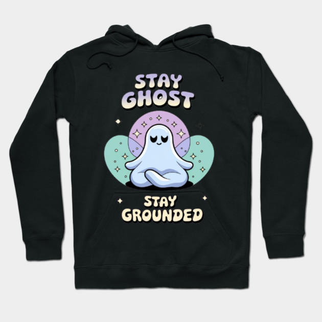 Stay Ghost, Stay Grounded Hoodie by Fauzi's Store