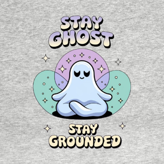 Stay Ghost, Stay Grounded by Fauzi's Store