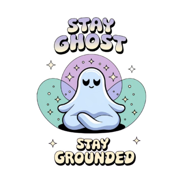 Stay Ghost, Stay Grounded by Fauzi's Store