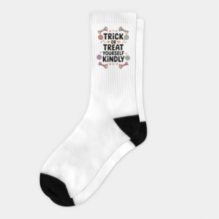 Trick or Treat Yourself Kindly Socks