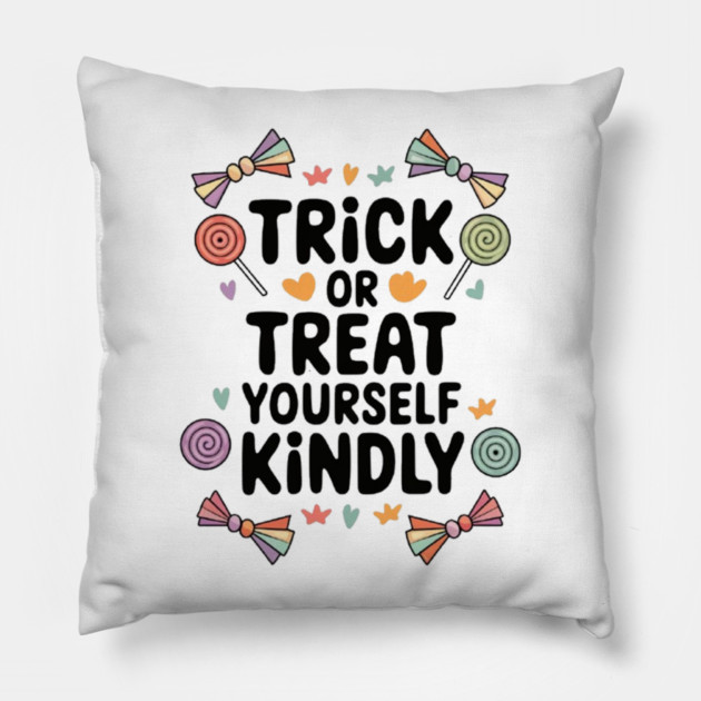 Trick or Treat Yourself Kindly Pillow by Fauzi's Store