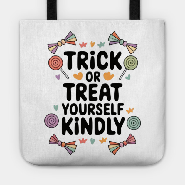 Trick or Treat Yourself Kindly Tote by Fauzi's Store