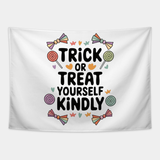 Trick or Treat Yourself Kindly Tapestry by Fauzi's Store