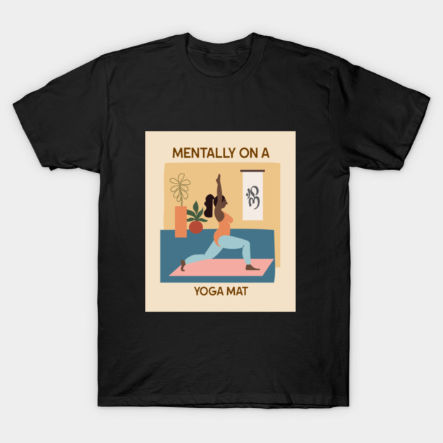 Mentally on a Yoga Mat Body and Mind Healing T-Shirt by Lamount Tees