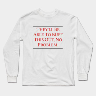 Buff This Out Long Sleeve T-Shirt