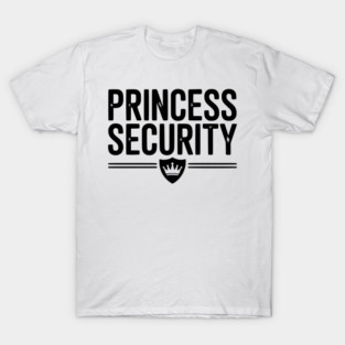 Princess Security T-Shirt