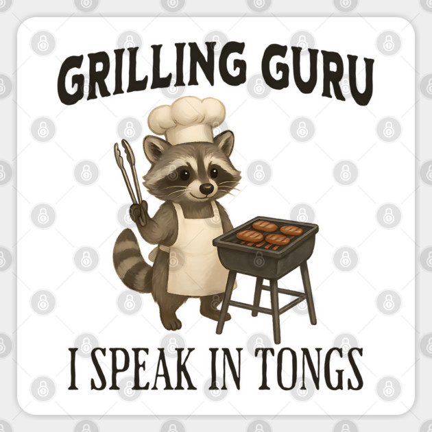 Grilling Guru, I Speak In Tongs, funny raccoon grill design Sticker by Luxinda