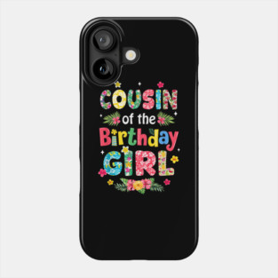 Cousin Of The Birthday Girl Hawaii Family Party Decor Phone Case