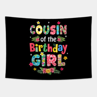 Cousin Of The Birthday Girl Hawaii Family Party Decor Tapestry
