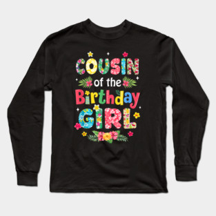 Cousin Of The Birthday Girl Hawaii Family Party Decor Long Sleeve T-Shirt