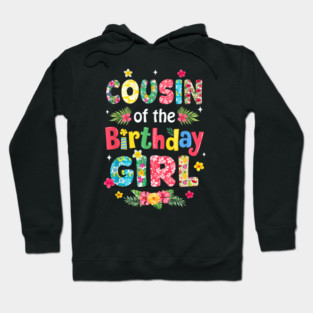 Cousin Of The Birthday Girl Hawaii Family Party Decor Hoodie