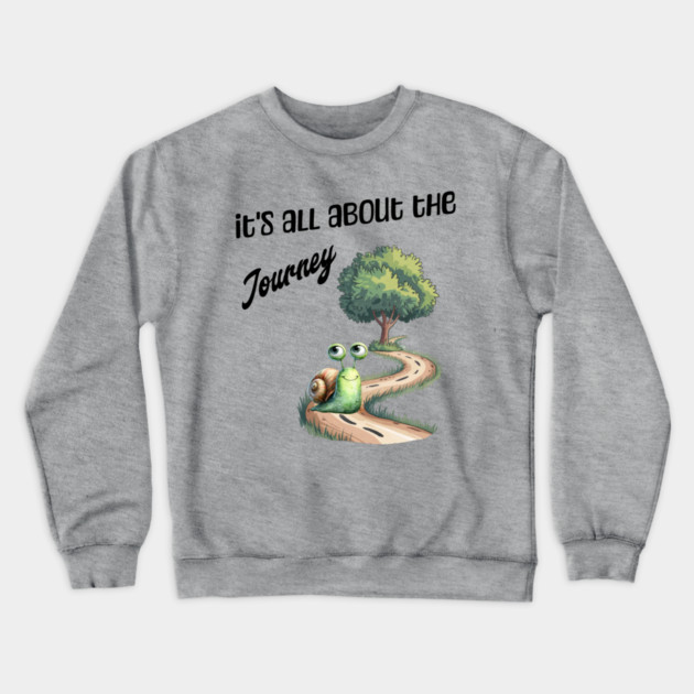 It's All About the Journey happy snail Crewneck Sweatshirt by Kathy Hawke