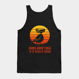Vintage Birds Aren't Real Movement If It Flies It Spies SpyVintage Birds Aren't Real Movement If It Flies It Spies Spy Tank Top