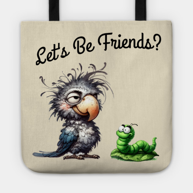 Lets be friends, Funny Bird & Worm Cartoon T-Shirt Tote by Kathy Hawke