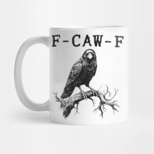 F-Caw-F Crow Pun Funny Raven Attitude Vintage FcawF halloween Mug