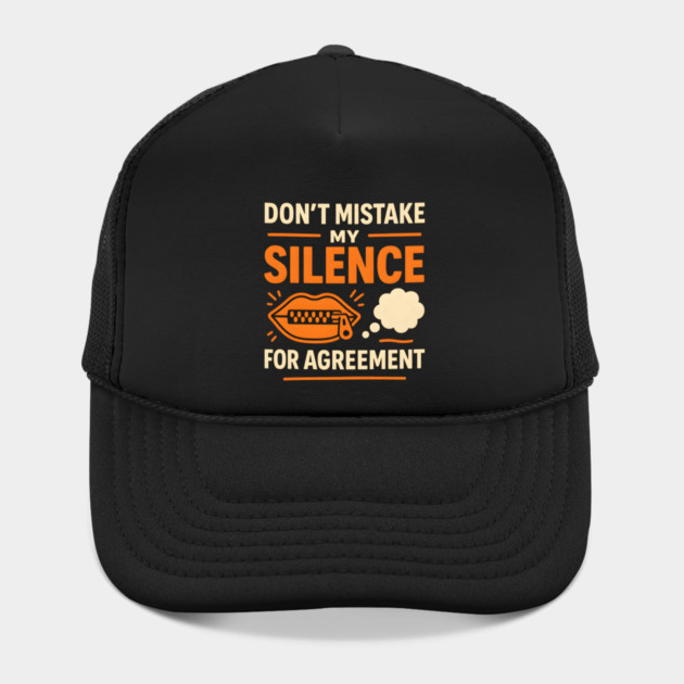 Don’t Mistake My Silence for Agreement – Sarcastic Quote Graphic by MakerMind8.2
