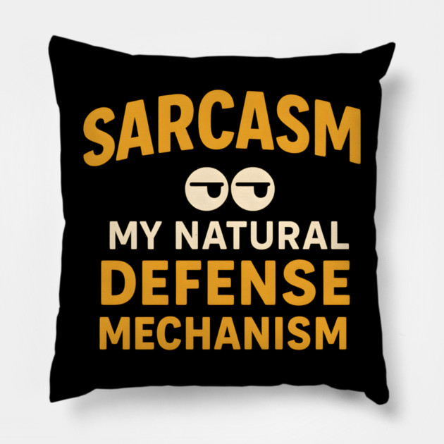 Sarcasm – My Natural Defense Mechanism Funny Quote Graphic Pillow by MakerMind8.2