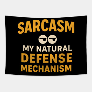 Sarcasm – My Natural Defense Mechanism Funny Quote Graphic Tapestry