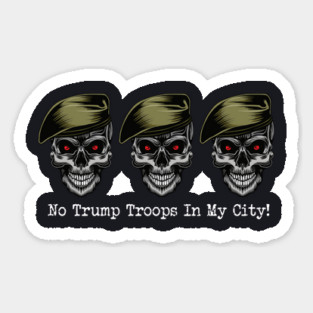 No Trump Troops In My City Magnet