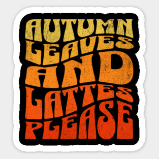 Autumn Leaves and Lattes Please Magnet
