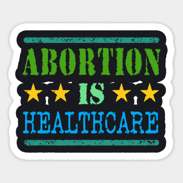 Abortion Is Healthcare Sticker by Charles's Store 8