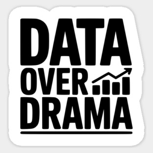 Data Over Drama Sticker