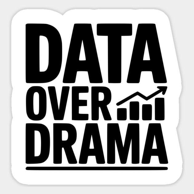 Data Over Drama Magnet by Frank Ring