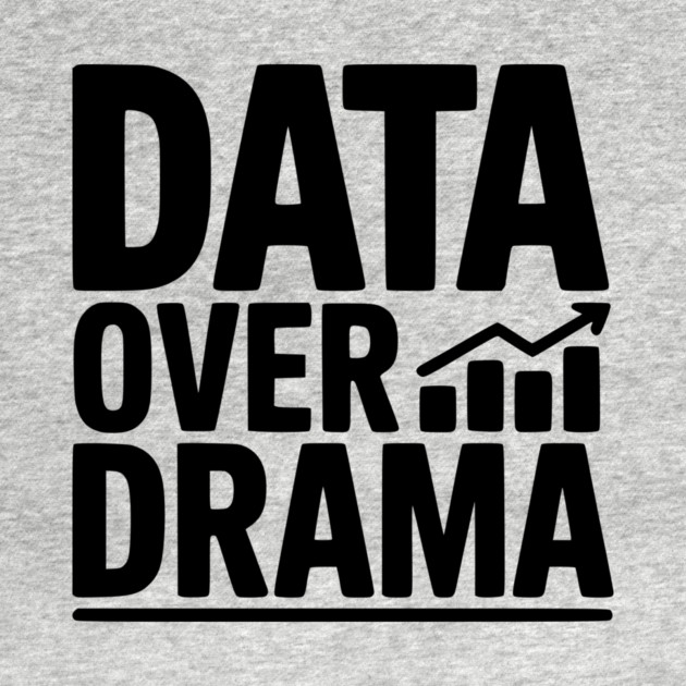 Data Over Drama by Frank Ring