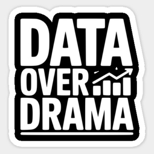Data Over Drama Magnet