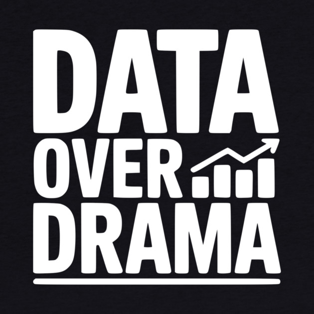 Data Over Drama by Frank Ring