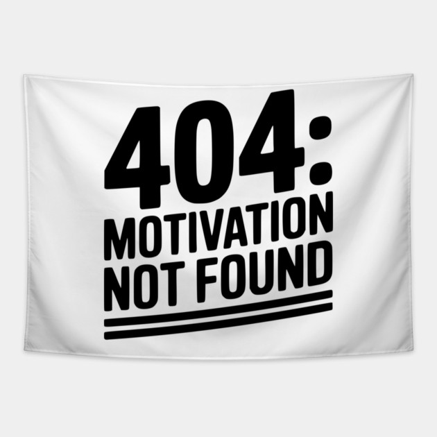 404 Motivation Not Found Tapestry by Frank Ring