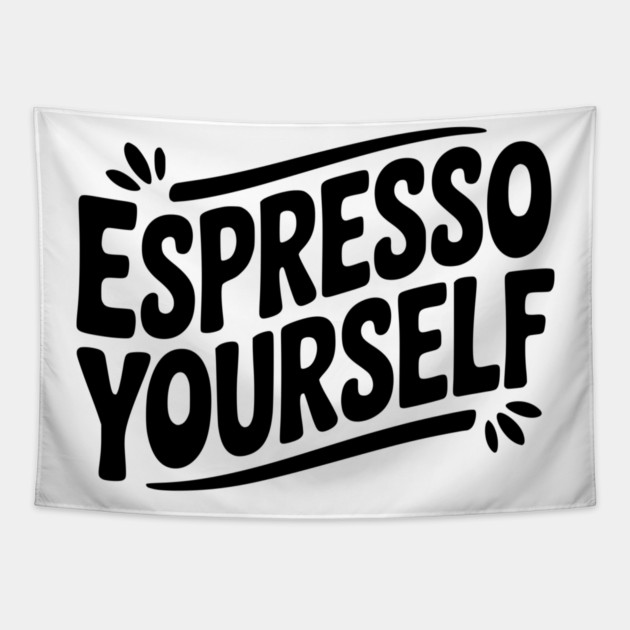 Espresso Yourself Tapestry by Frank Ring