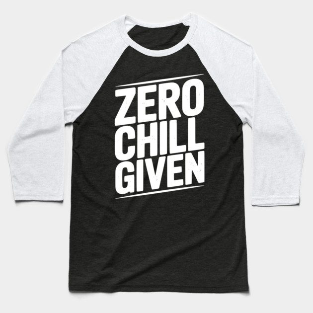 Zero Chill Given Baseball T-Shirt by Frank Ring