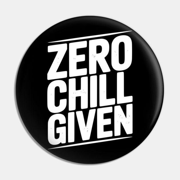 Zero Chill Given Pin by Frank Ring