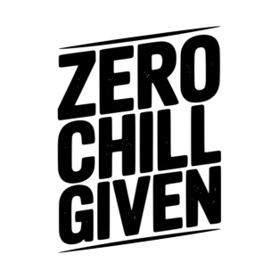 Zero Chill Given T-Shirt