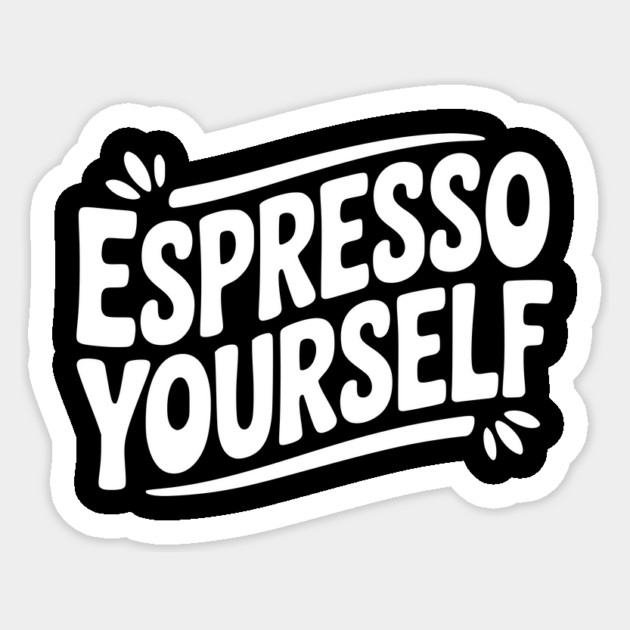 Espresso Yourself Sticker by Frank Ring