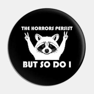 The-Horrors-Persist Pin