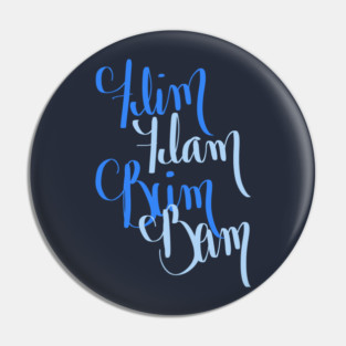 Flim Flam Bim Bam Pin