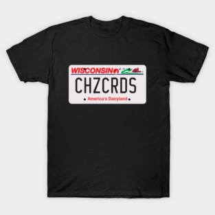 Wisconsin Novelty License Plate - CHZCRDS T-Shirt
