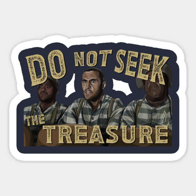 O Brother Where Art Thou: Do Not Seek the Treasure Magnet by 51Deesigns