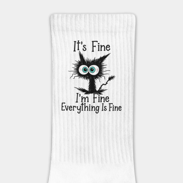It’s Fine I’m Fine Everything Is Fine Quote by Hays Robert Print