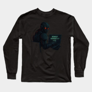 Reboot Humanity (Y/N)? – Menacing AI Robot Laptop Tee Long Sleeve T-Shirt