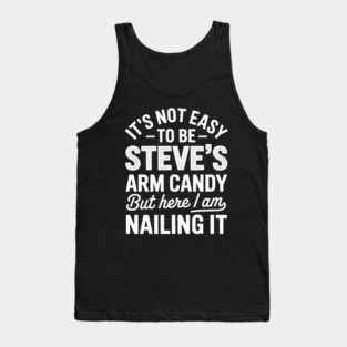 it's not easy to be steve's arm candy but here i am nailing it Tank Top