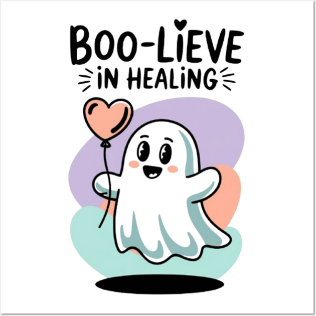 Boo-lieve in Healing – Happy Ghost Self Love Halloween Wall Art by Fauzi's Store