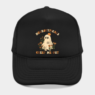 Neurotypicals Creep Me Out Hat