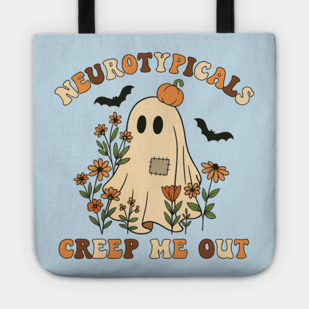 Neurotypicals Creep Me Out Tote by Fauzi's Store