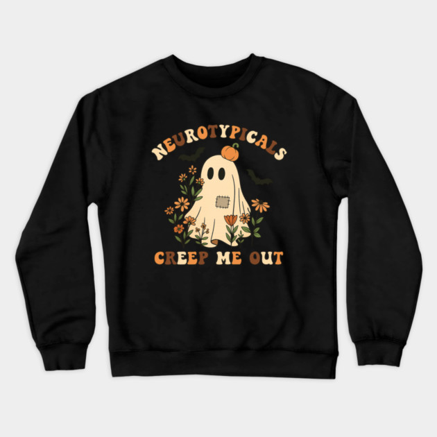 Neurotypicals Creep Me Out Crewneck Sweatshirt by Fauzi's Store