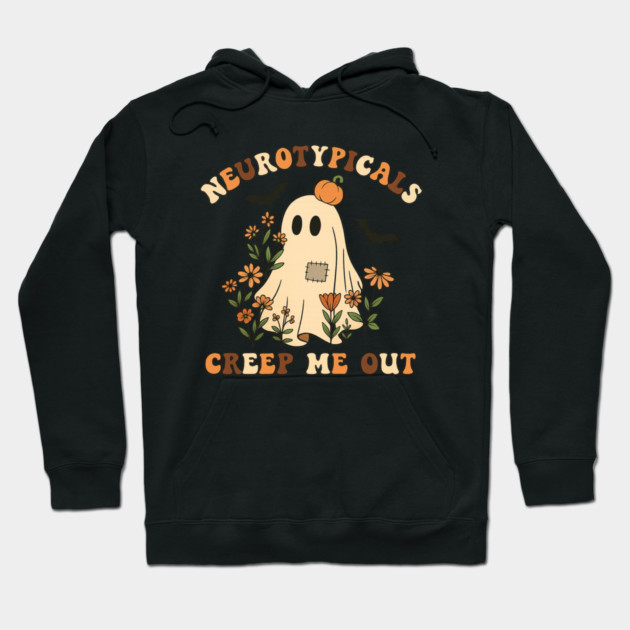 Neurotypicals Creep Me Out Hoodie by Fauzi's Store