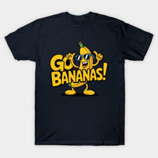 go bananas T-Shirt
